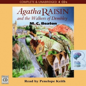Agatha Raisin and the Walkers of Dembley - Agatha Raisin 4 - written by M.C. Beaton performed by Penelope Keith on CD (Unabridged)